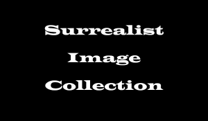 Surrealist Image Collection [link placeholder]